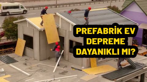 Prefabrik ev depreme dayanıklı mı? Prefabrik ev kaç şiddetinde depreme dayanıklı? Prefabrik ev 7 şiddetinde depreme dayanır mı?