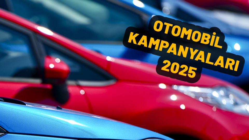 Otomobil kampanyaları 2025 | Marka marka sıfır araç kampanyaları