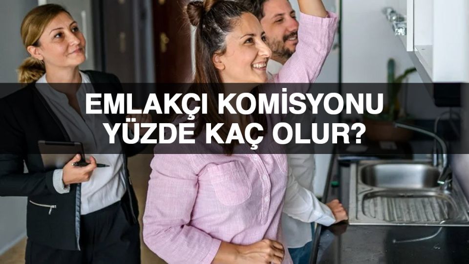 Emlakçı yüzde kaç komisyon alır?