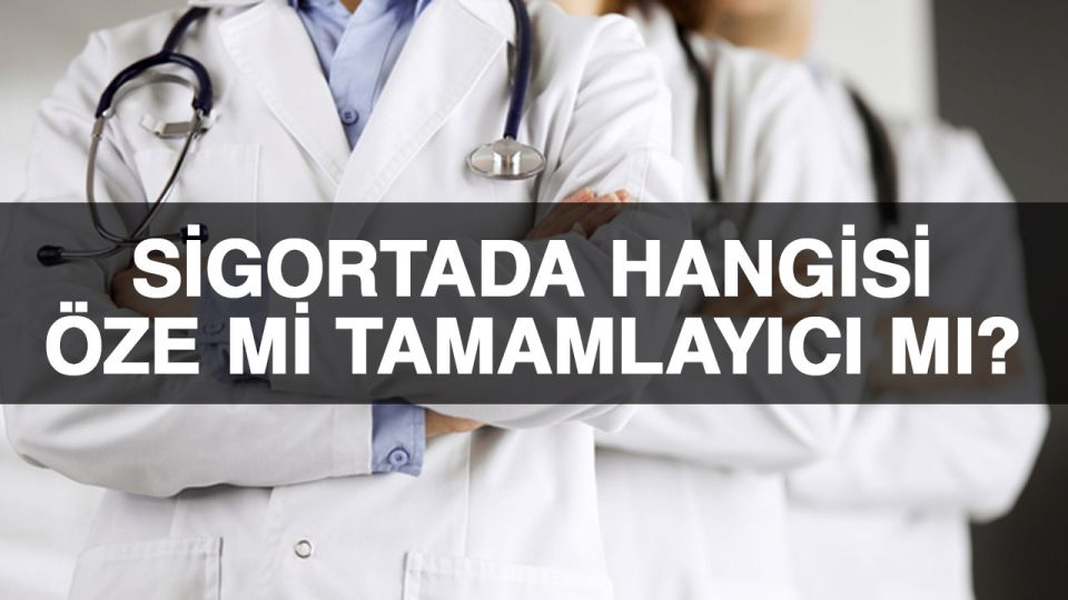 sağlık sigortası özel mi tamamlaycı mı