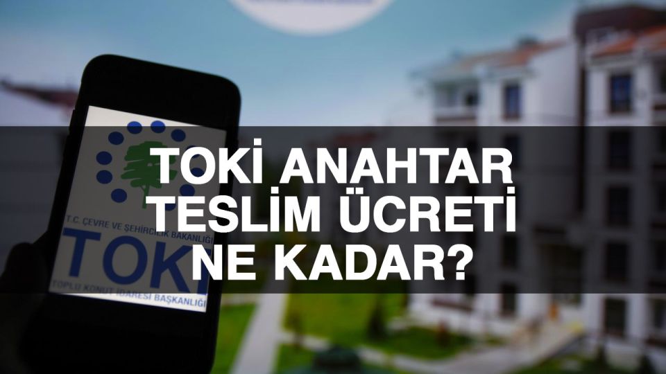 Toki anahtar teslim ücreti.