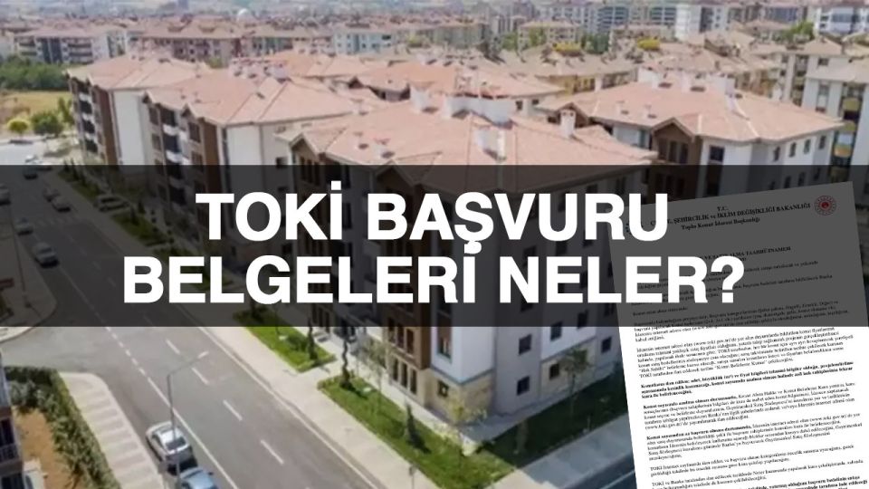 TOKİ başvurusu belgeleri neler?